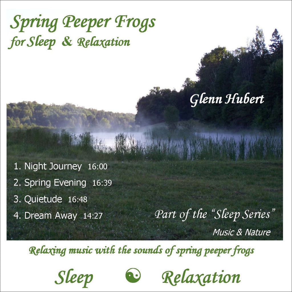Spring Peeper Frogs for Sleep & Relaxation Glenn Hubert CD front