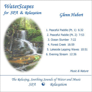 WaterScapes for Spa and Relaxation - CD or digital download for meditation, yoga, relaxation, sleep.